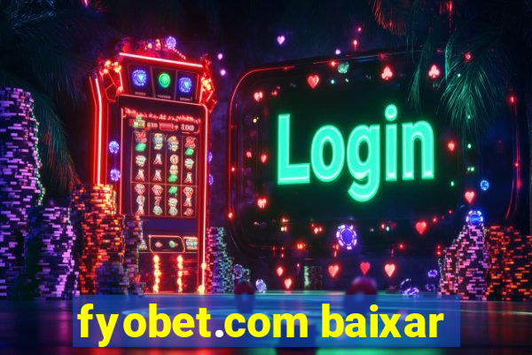 fyobet.com baixar